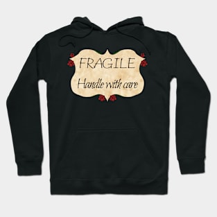 Fragile, handle with care Hoodie